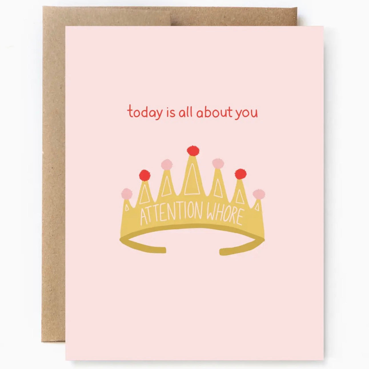 Birthday CARD - Attention Whore