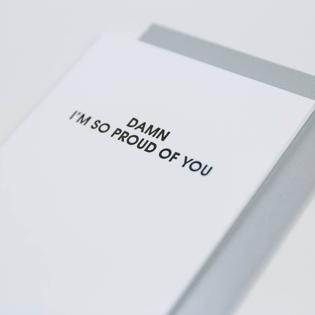 Damn I'm So Proud of You - Congratulation - Letterpress Card