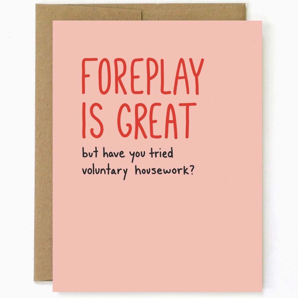 Valentines CARD - Foreplay Is Great But..