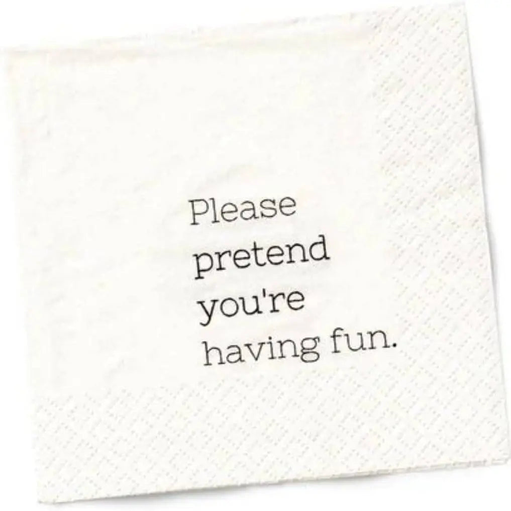 Please Pretend You're Having Fun Napkin